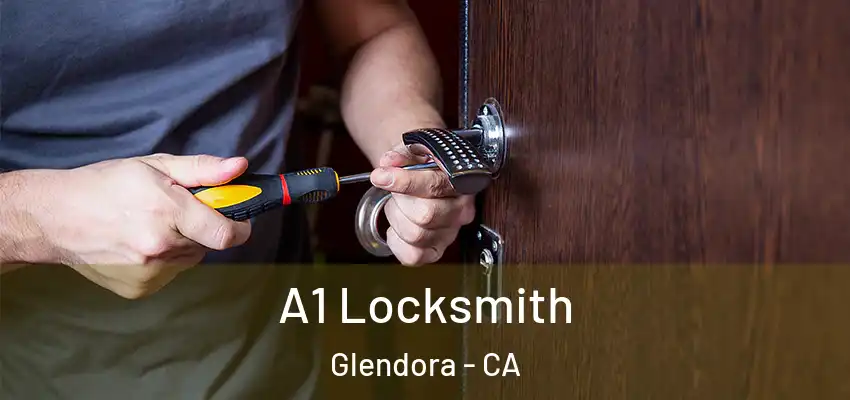  A1 Locksmith Glendora - CA