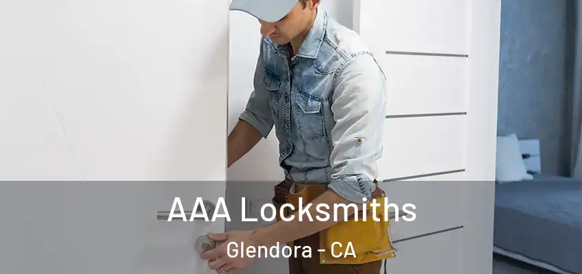  AAA Locksmiths Glendora - CA