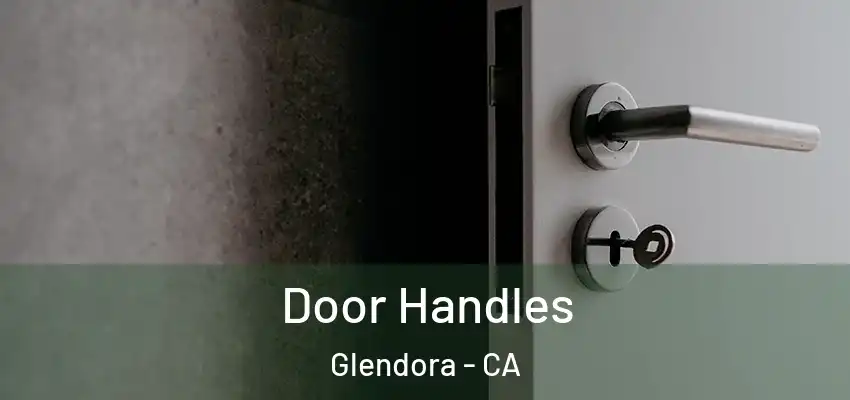  Door Handles Glendora - CA
