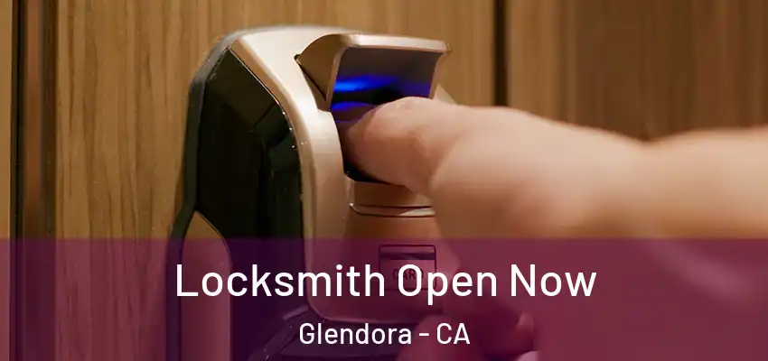  Locksmith Open Now Glendora - CA